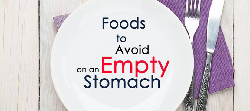 10 food items you should not consume on an empty stomach