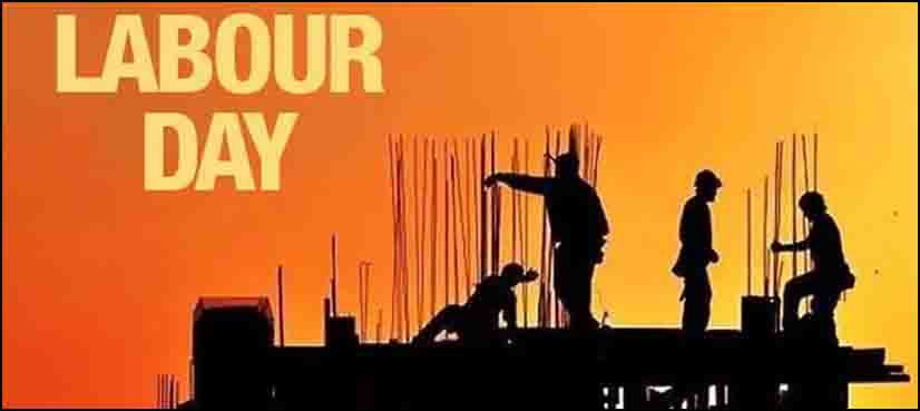 Labour Day being observed to pay tribute to the rights of workers