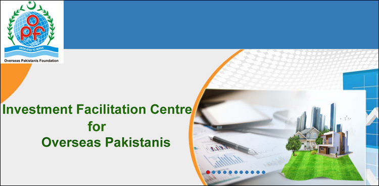 OPF establishes Investment Facilitation Centre for overseas Pakistanis