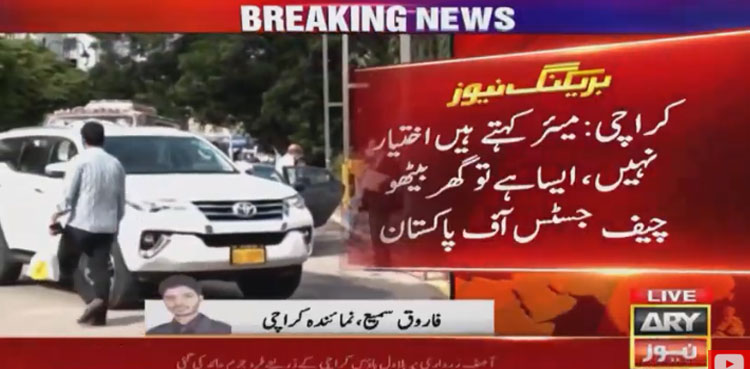 CJP to Karachi mayor: go home if you don't have powers