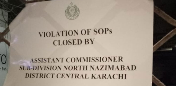 Total 820 shops, restaurants in Karachi's Central sealed for violating COVID SOPs