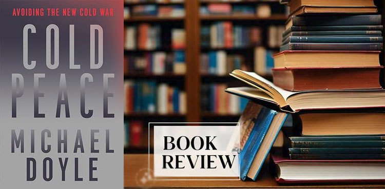 Book Review: Cold Peace: Avoiding the New Cold War
