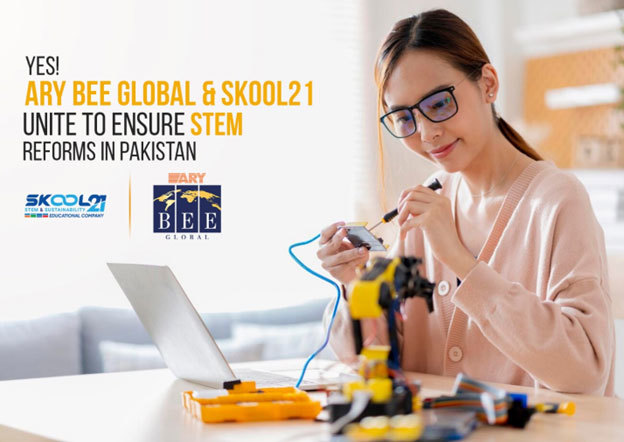 Yes! ARY Bee Global & Skool21 Unite to Ensure STEM Reforms in Pakistan