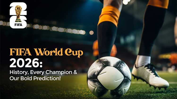FIFA World Cup 2026: History, Every Champion & Our Bold Prediction!